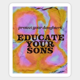 Educate Your Sons Sticker